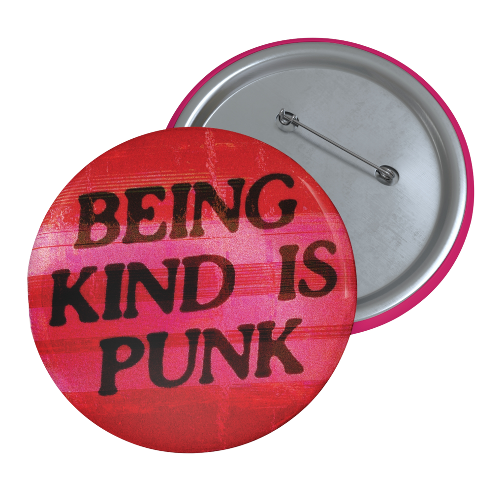 Being Kind Is Punk - Pin Button
