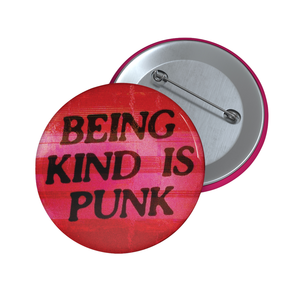Being Kind Is Punk - Pin Button