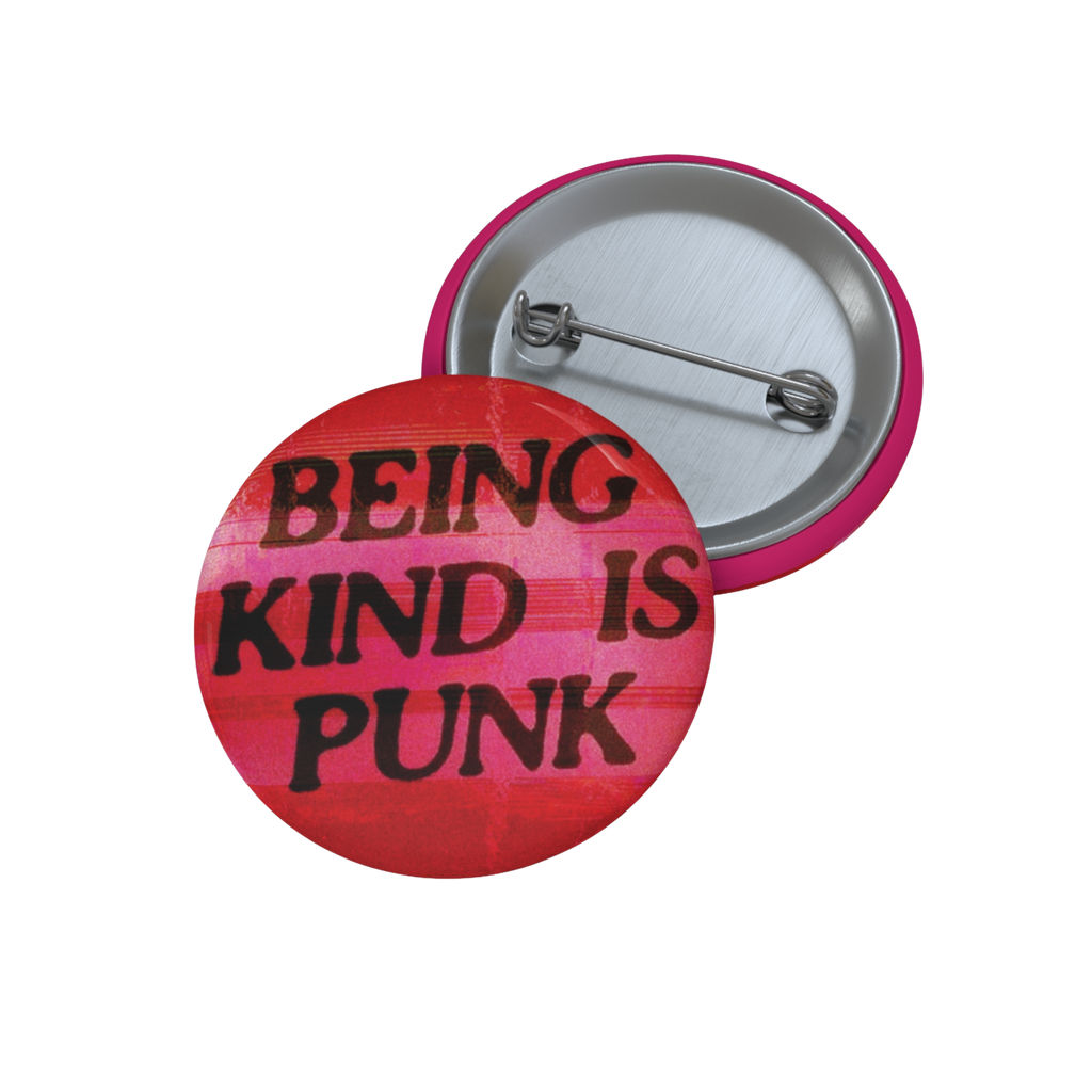 Being Kind Is Punk - Pin Button