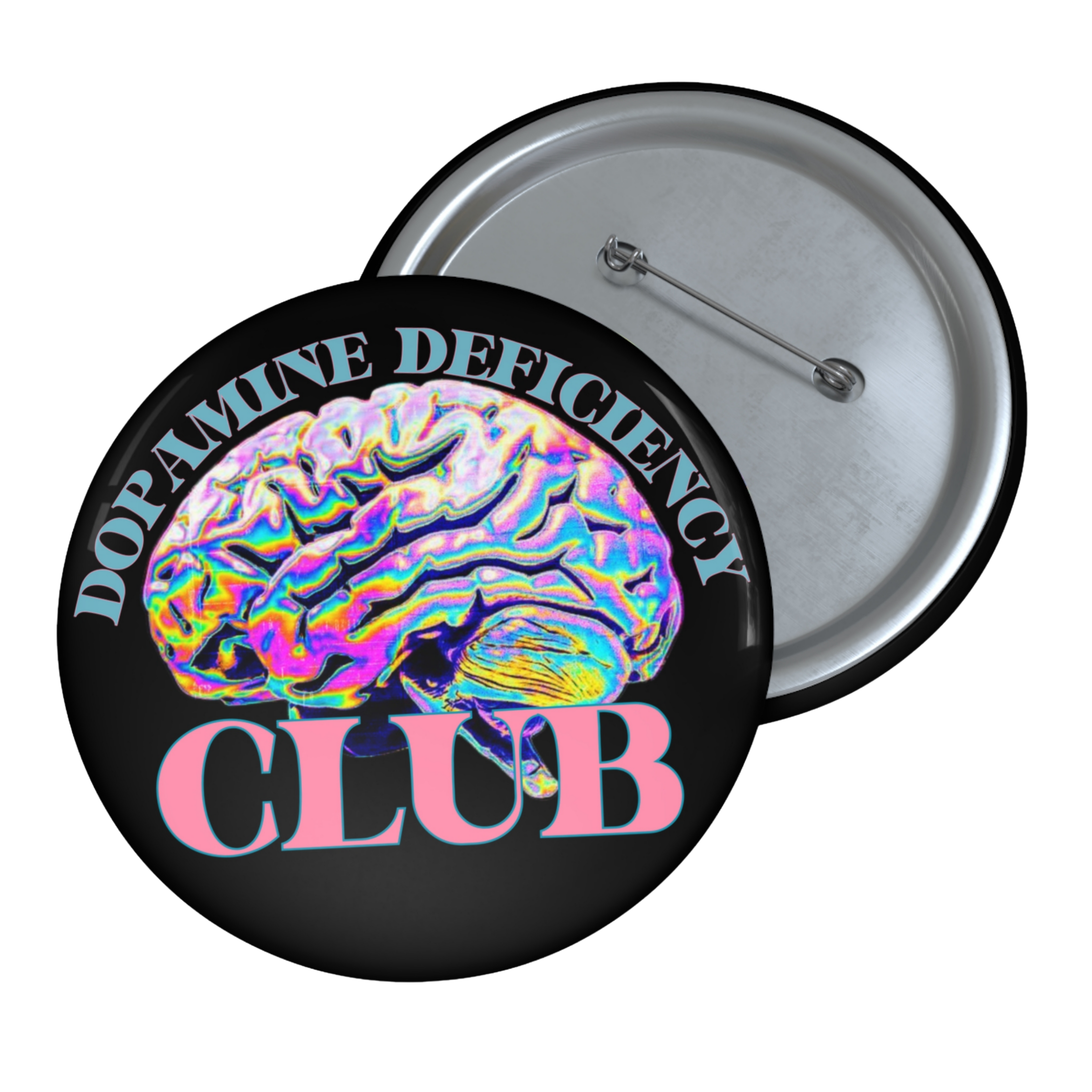 Dopamine Deficiency Club - Pin Button