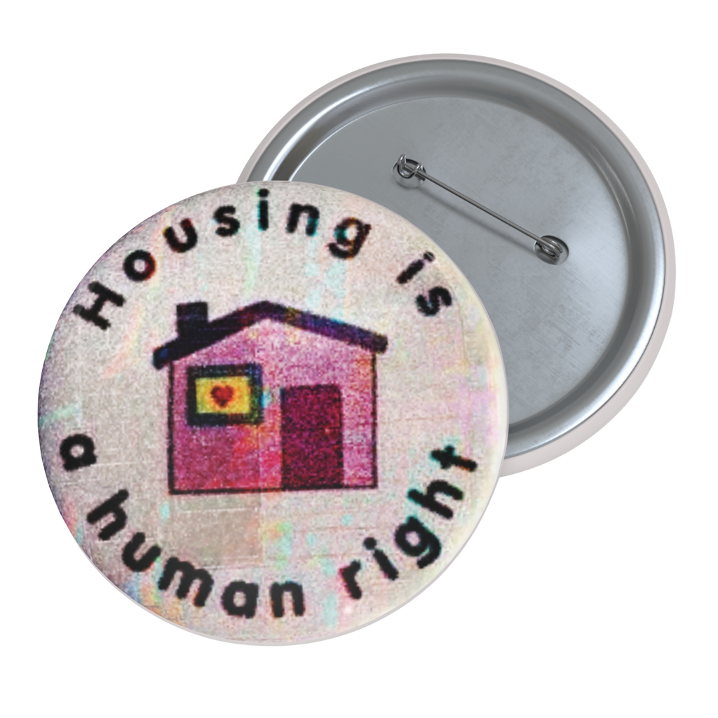 Housing Is a Human Right - Pin Button