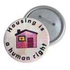Housing Is a Human Right - Pin Button