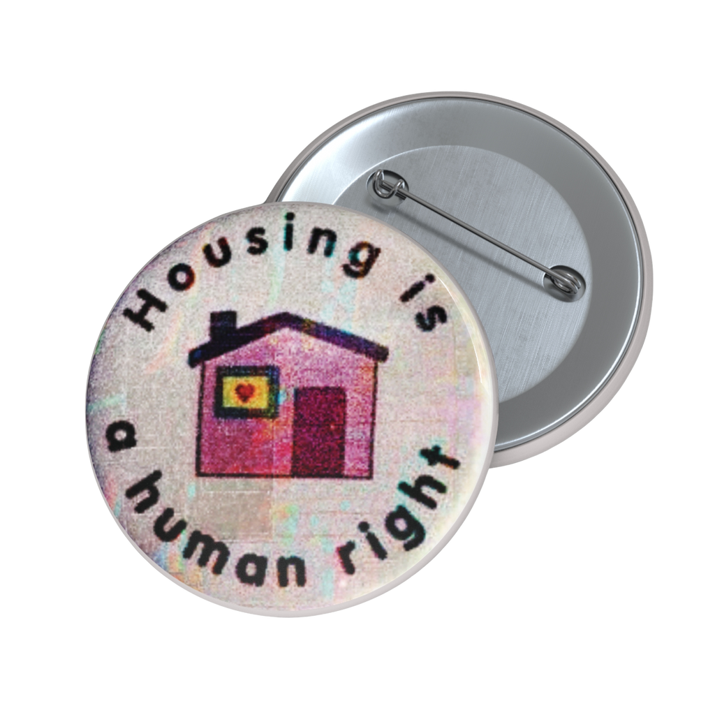 Housing Is a Human Right - Pin Button