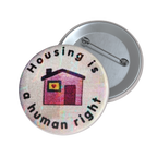 Housing Is a Human Right - Pin Button