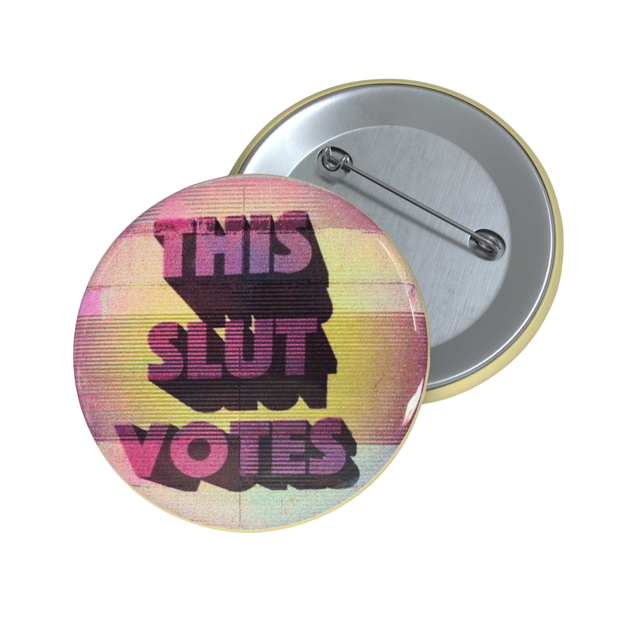 This Slut Votes - Pin Button