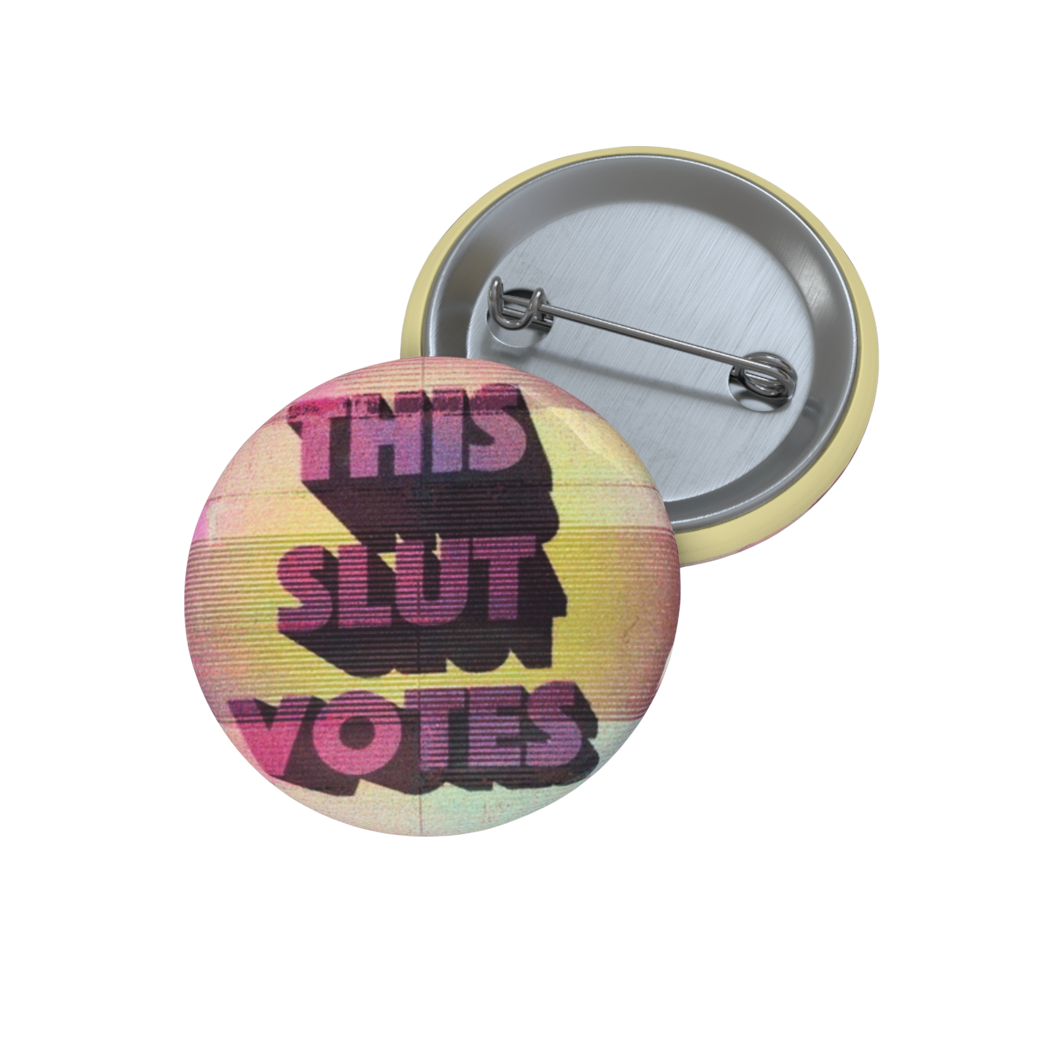 This Slut Votes - Pin Button