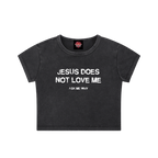 Jesus Doesn't Love Me - Snow Washed Crop Top - ask me - religious - Jesus - NumbskullzKC