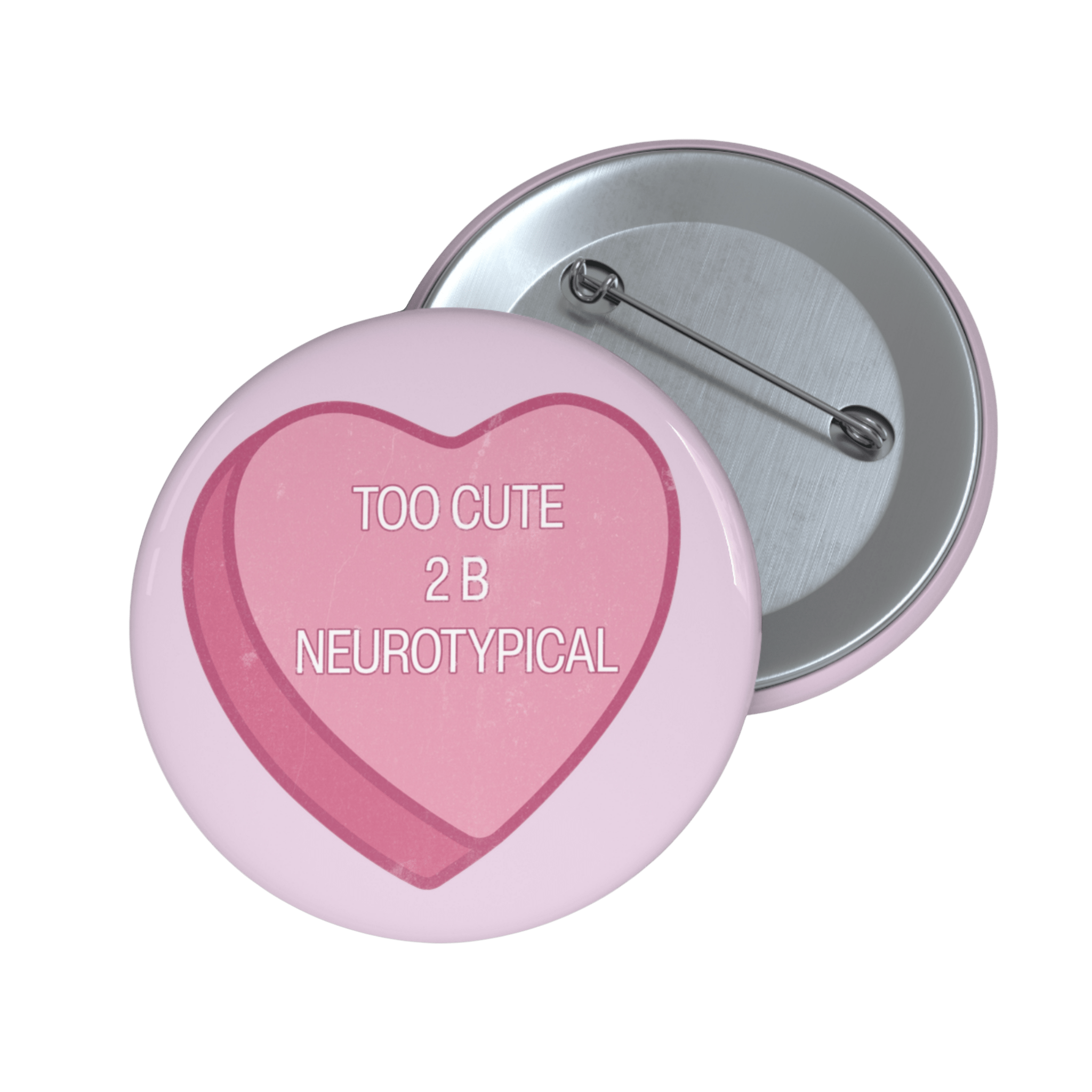 2 Cute 4 U - Pin Button-accessories-candy-disability awareness-NumbskullzKC