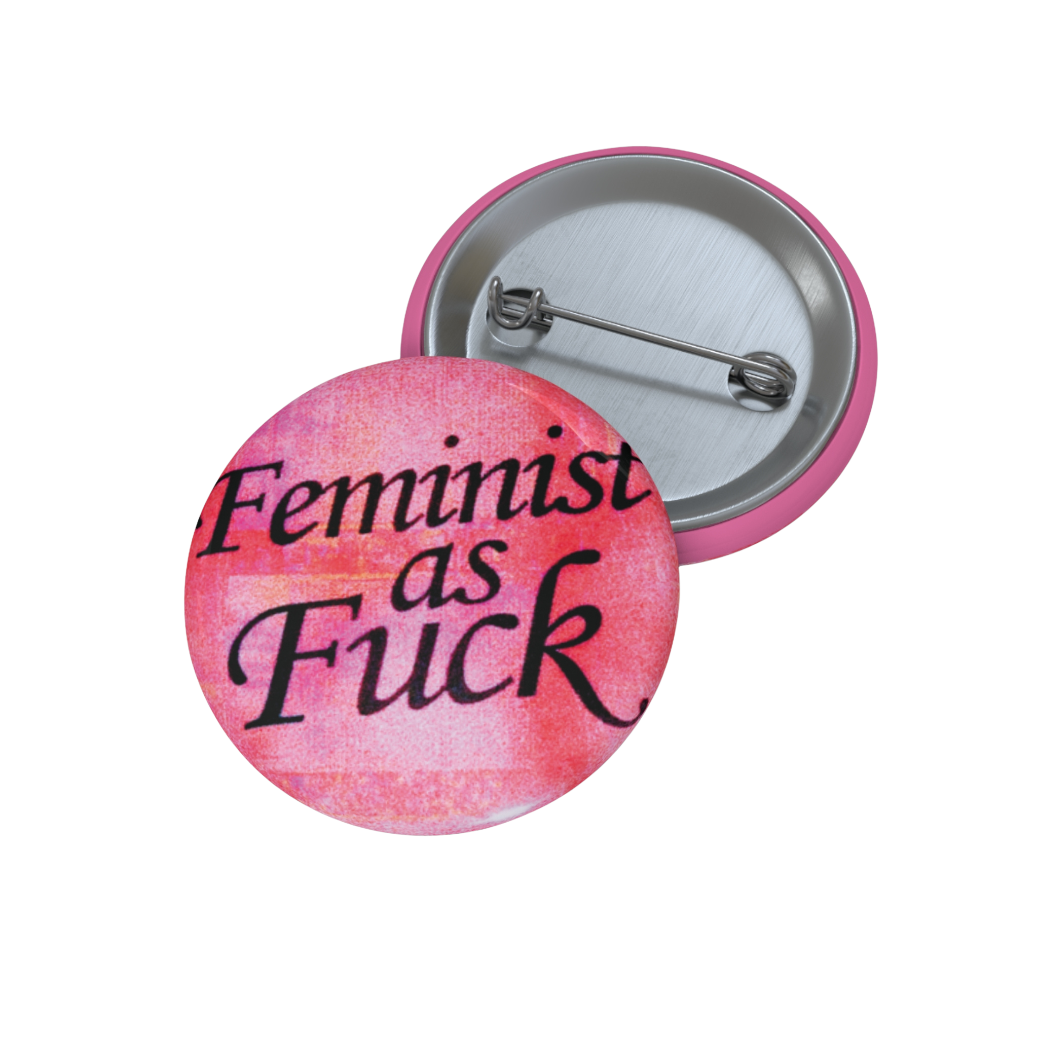 Feminist As Fuck - Pin Button