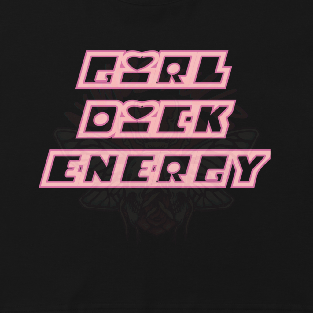 Girl Dick Energy - Relaxed Fit Crop Top