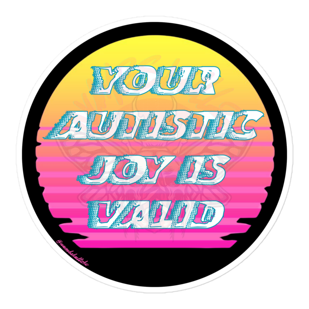Autistic Joy - Vinyl Sticker