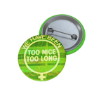 Too Nice - Pin Button