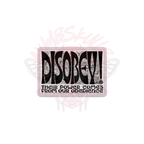 DISOBEY! - Vinyl Sticker