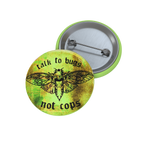 Talk to Bugs (Not to Cops) - Pin Button