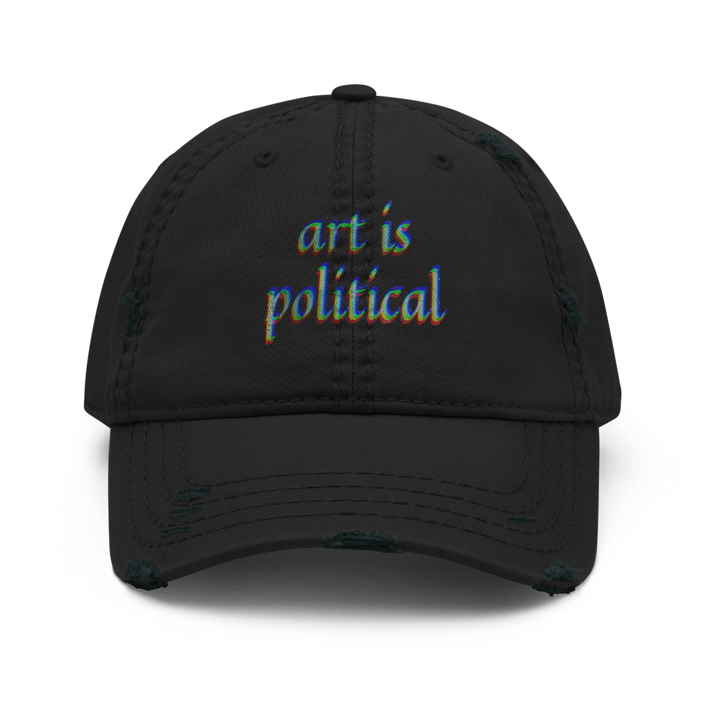 Art is Political - Distressed Ball Cap - activism - ballcap - baseball style hats - Numbskullz
