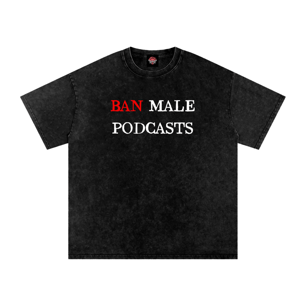 Ban Male Podcasts - Oversized T-Shirt-Numbskullz-shirt-Short Sleeve-NumbskullzKC