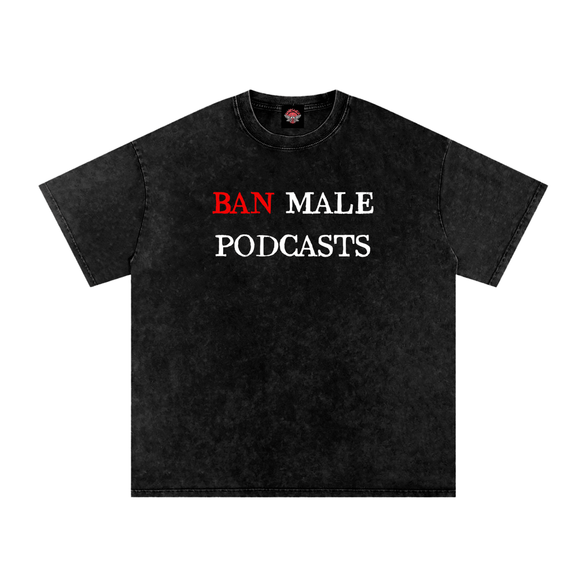 Ban Male Podcasts - Oversized T-Shirt-Numbskullz-shirt-Short Sleeve-NumbskullzKC