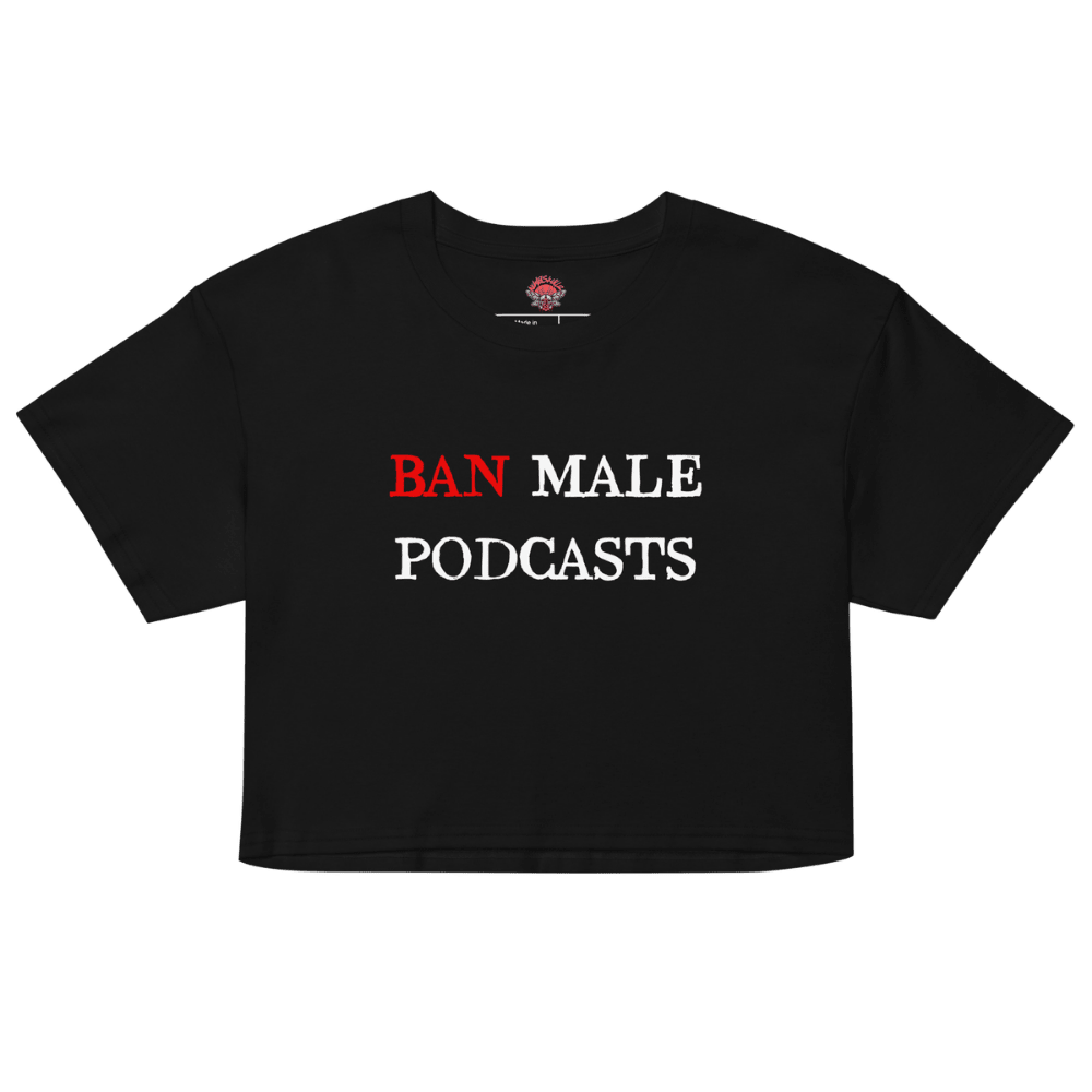 Ban Male Podcasts - Relaxed Fit Crop Top-humor-men's shirts-Numbskullz-NumbskullzKC