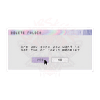 Delete Toxicity - Vinyl Sticker - glitchcore - kisscutstickers - Numbskullz - Numbskullz