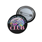 Dopamine Deficiency Club - Pin Button-brain-depression-humor-NumbskullzKC