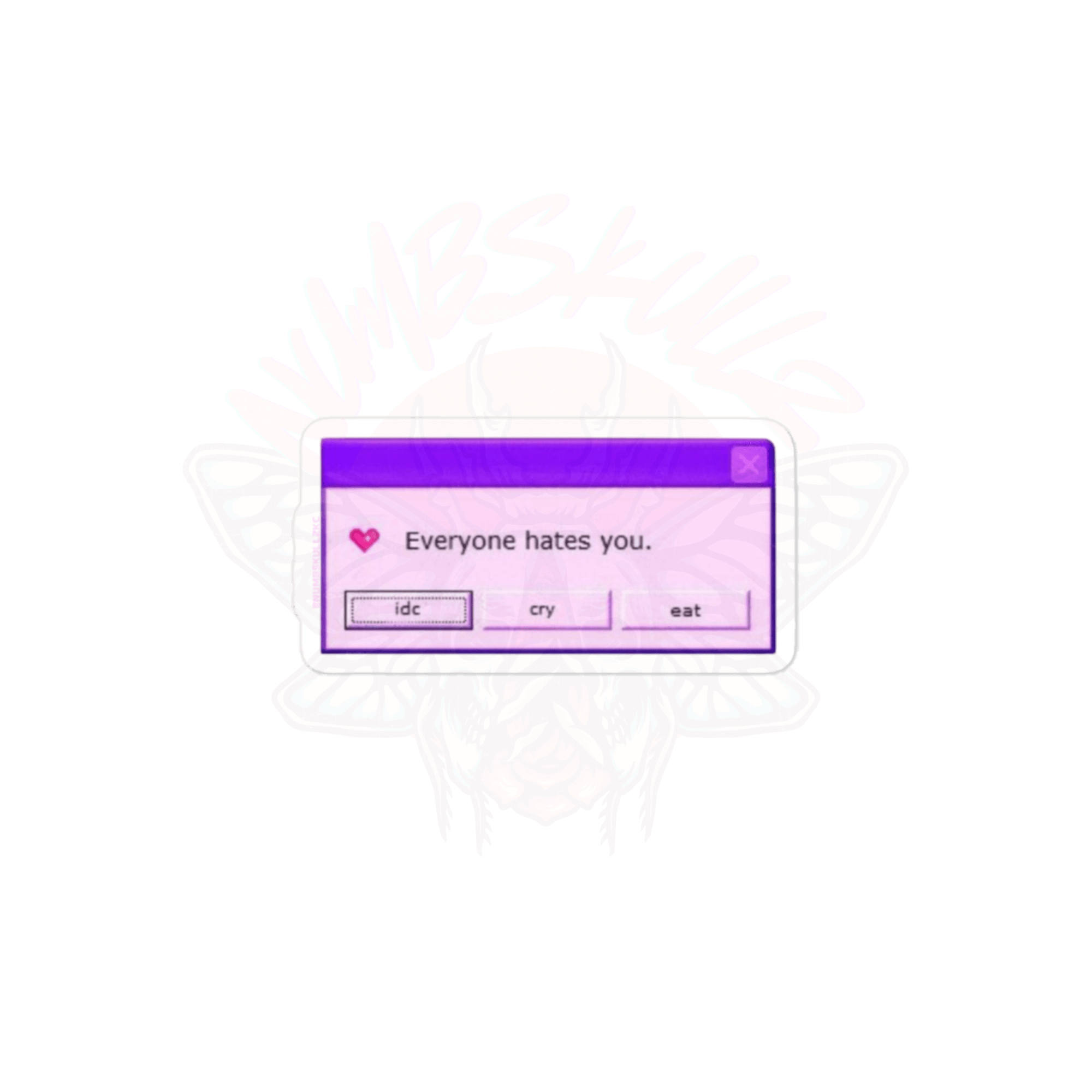Everyone Hates You Reminder - Vinyl Sticker-accessories-glitchcore-humor-NumbskullzKC