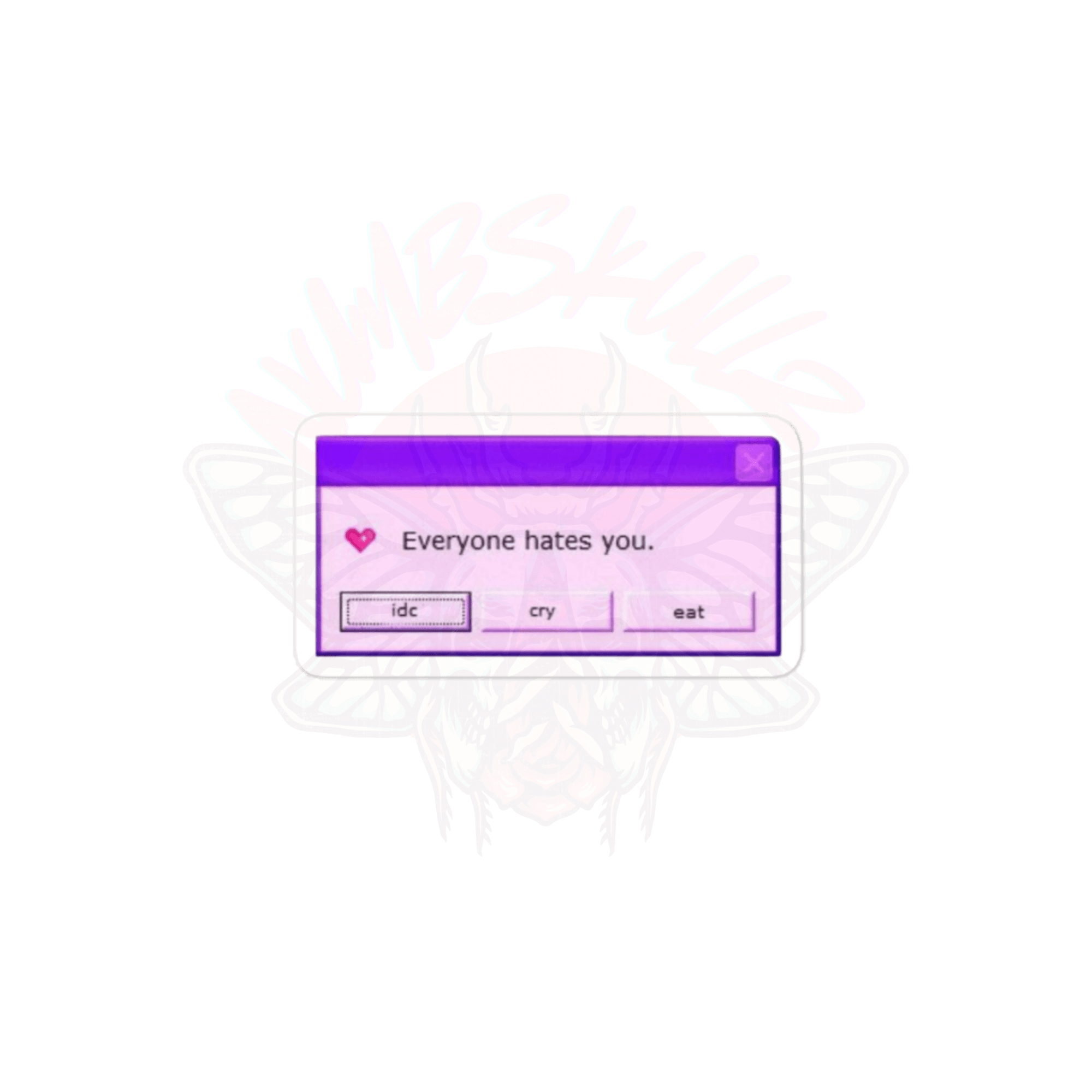 Everyone Hates You Reminder - Vinyl Sticker - accessories - glitchcore - humor - TSC: TheShopCollective