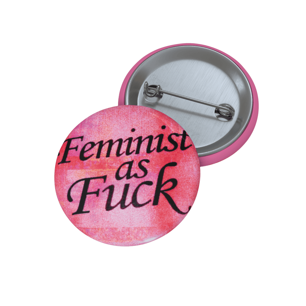 Feminist As Fuck - Pin Button-accessories-activism-button pins-NumbskullzKC