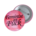 Feminist As Fuck - Pin Button-accessories-activism-button pins-NumbskullzKC
