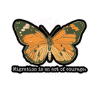 Migration is Courage - Vinyl Sticker - activism - animal - immigration - Numbskullz