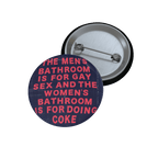 Sex, Drugs and Bathroom Breaks - Pin Button-accessories-button pins-buttons-NumbskullzKC