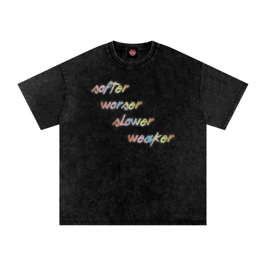 Softer, Worser, Slower, Weaker - Oversized T-Shirt-80s-90s-humor-NumbskullzKC