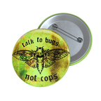 Talk to Bugs (Not to Cops) - Pin Button-Accessories-activism-anti fascist-NumbskullzKC