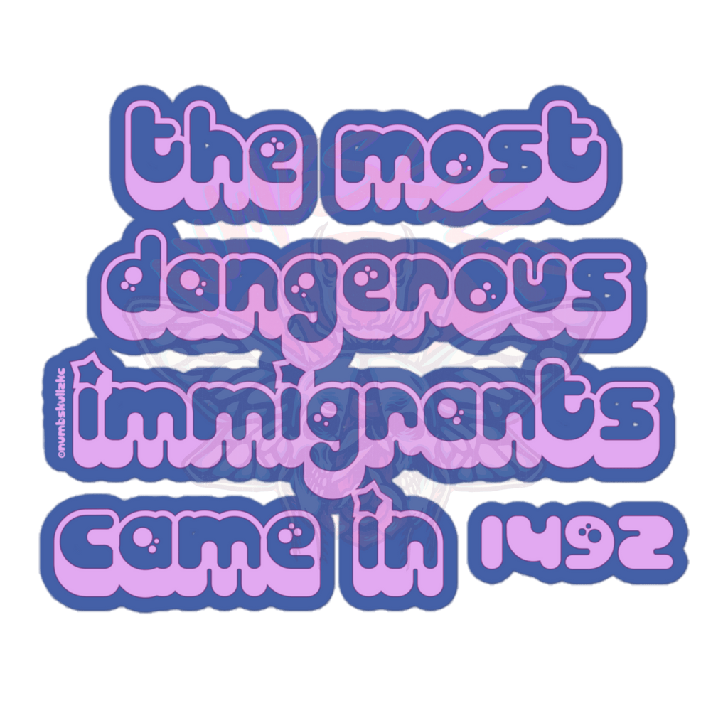 The Real Danger - Vinyl Sticker-accessories-activism-immigration-NumbskullzKC