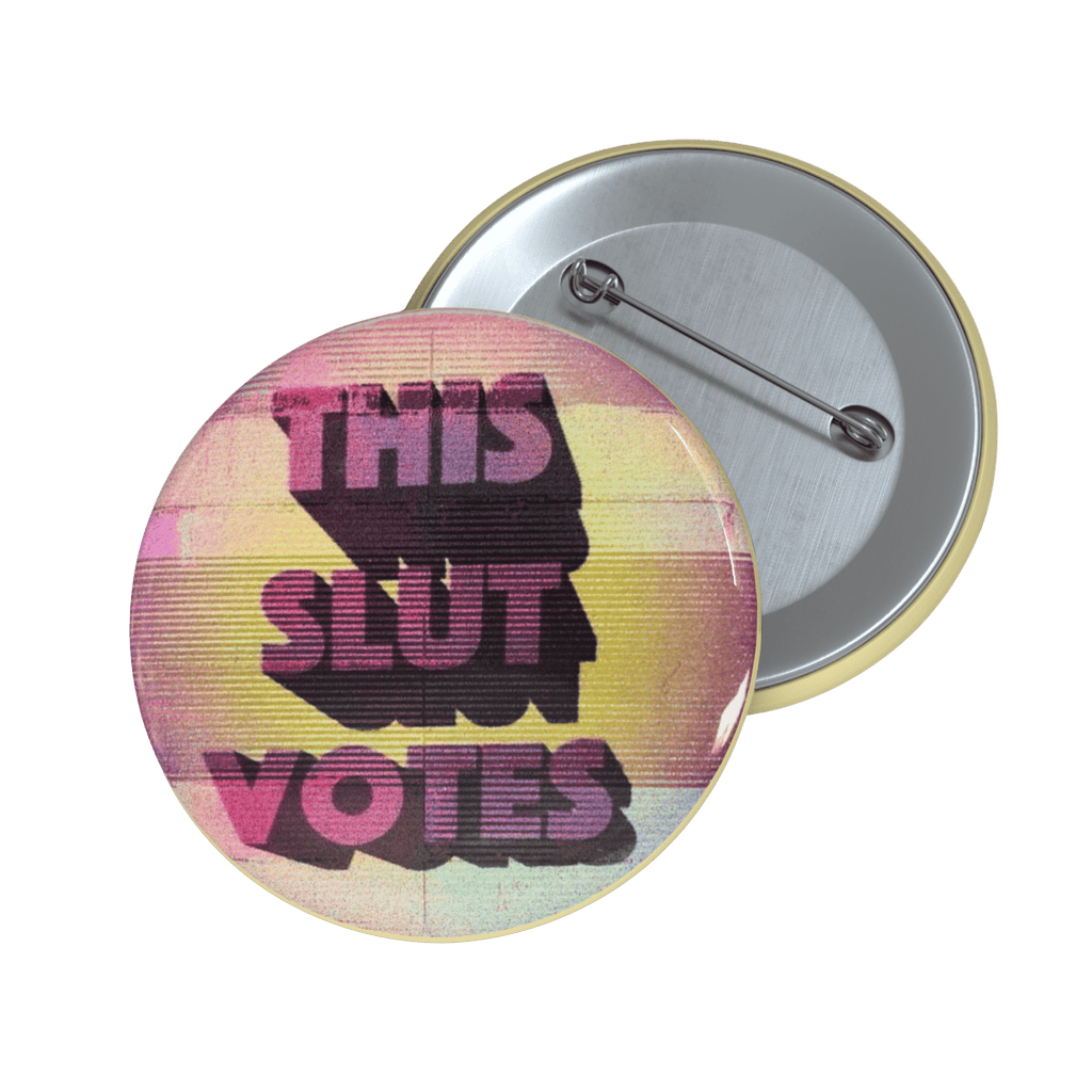 This Slut Votes - Pin Button-activism-button pins-feminism-NumbskullzKC