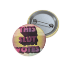 This Slut Votes - Pin Button-activism-button pins-feminism-NumbskullzKC
