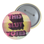This Slut Votes - Pin Button-activism-button pins-feminism-NumbskullzKC