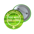 Too Nice - Pin Button-Accessories-activism-button pins-NumbskullzKC