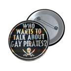 Who Wants to Talk About Gay Pirates? - Pin Button [LIMITED] - accessories - button pins - decorative pins - Numbskullz